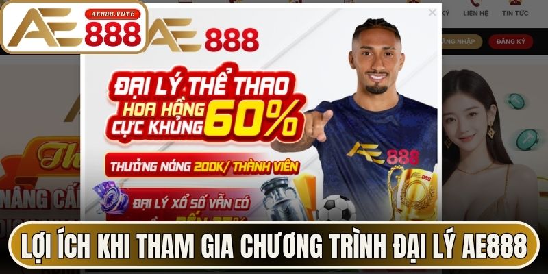 Đại Lý AE888 Cơ Hội Hợp Tác Kinh Doanh Thu Nhập Cao 1 Lợi ích khi người tham gia chương trình đại lý AE888