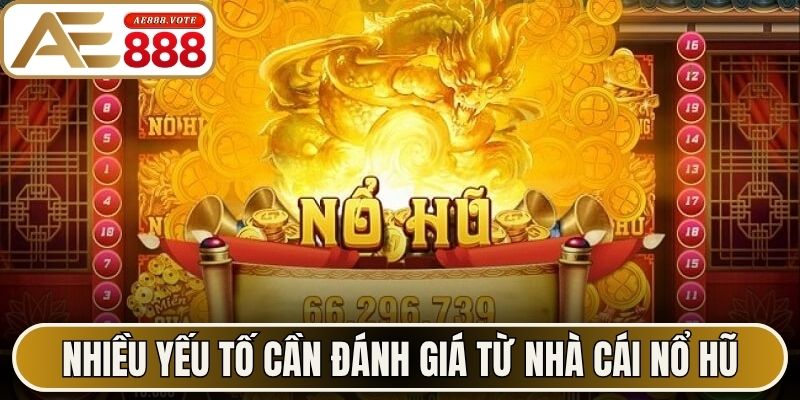 Nhà Cái Nổ Hũ Là Gì? Thông Tin Tổng Quan Cùng AE888 2 Nhiều yếu tố cần đánh giá từ nhà cái nổ hũ
