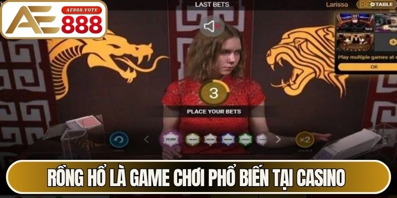 Rồng Hổ AE888 - Cách Chơi Dragon Tiger Chuẩn Quốc Tế 1 Rồng hổ là game chơi phổ biến tại casino