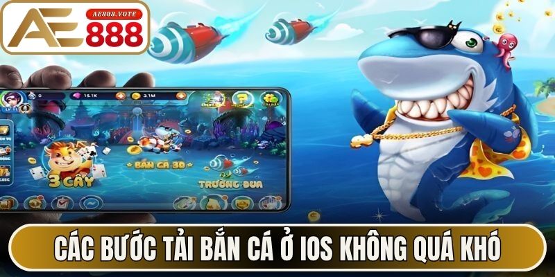Tải Bắn Cá - Trải Nghiệm Giải Trí Mượt Mà Tại AE888 3 Các bước tải bắn cá ở iOS không quá khó